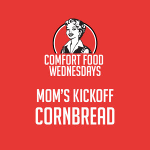 Mom’s Kickoff Cornbread